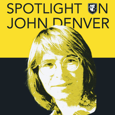 Spotlight on John Denver<br>Mar. 30th - Apr. 23rd