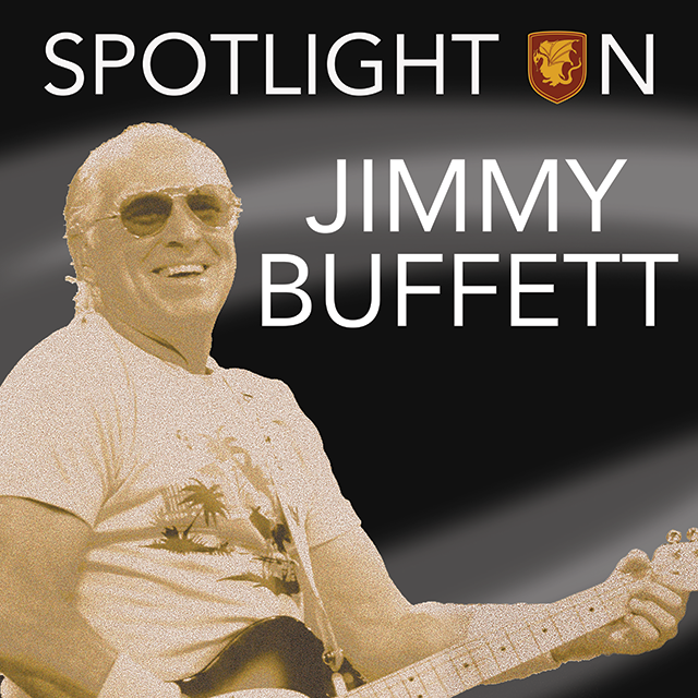 Spotlight on Jimmy Buffett<br>Aug. 8th - Sep. 1st, 2024